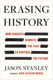 Cover of: Erasing History: How Fascists Rewrite the Past to Control the Future