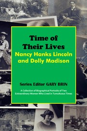 Cover of: Time of Their Lives: Nancy Hanks Lincoln and Dolly Madison