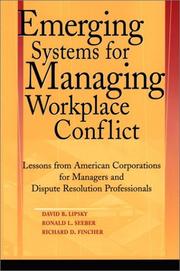 Cover of: Emerging Systems for Managing Workplace Conflict: Lessons from American Corporations for Managers and Dispute Resolution Professionals