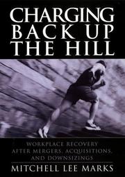 Cover of: Charging Back Up the Hill: Workplace Recovery After Mergers, Acquisitions and Downsizings (Jossey-Bass Business & Management)