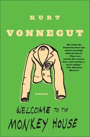 Cover of: Welcome to the monkey house by Kurt Vonnegut, Kurt Vonnegut