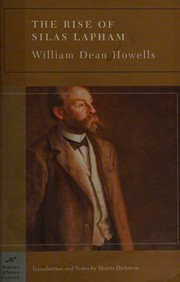 Cover of: The Rise of Silas Lapham by William Dean Howells, William Dean Howells