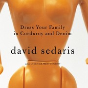 Cover of: Dress Your Family in Corduroy and Denim by David Sedaris, David Sedaris, David Sedaris