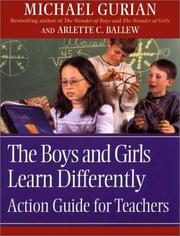 Cover of: The Boys and Girls Learn Differently Action Guide for Teachers by Michael Gurian, Arlette C. Ballew