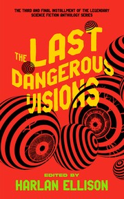 Cover of: Last Dangerous Visions