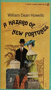 Cover of: A hazard of new fortunes by William Dean Howells, William Dean Howells