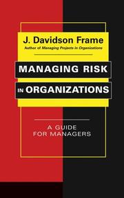Cover of: Managing Risk in Organizations: A Guide for Managers (The Jossey-Bass Business & Management Series)