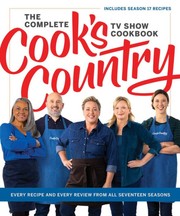 Cover of: Complete Cook's Country TV Show Cookbook: Every Recipe and Every Review from All Seventeen Seasons Includes Season 17