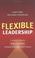 Cover of: Flexible leadership