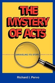 Cover of: The Mystery of Acts: Unraveling its Story