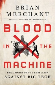 Cover of: Blood in the Machine: The Origins of the Rebellion Against Big Tech