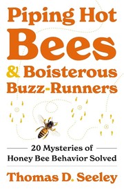 Cover of: Piping Hot Bees and Boisterous Buzz-Runners: 20 Mysteries of Honey Bee Behavior Solved