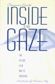 Cover of: Inside the Gaze: The Fiction Film and Its Spectator (The Society for Cinema Studies Translation Series)