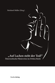 Cover of: "Auf Lachen steht der Tod!": österreichische Flüsterwitze im Dritten Reich