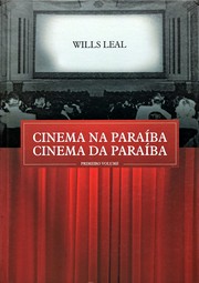 Cover of: Cinema na Paraíba, cinema da Paraíba by Wills Leal, Wills Leal