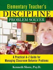 Elementary Teacher's Discipline Problem Solver by Kenneth Shore