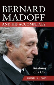 Cover of: Bernard Madoff and his accomplices: anatomy of a con