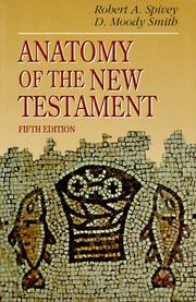 Cover of: Anatomy of the New Testament by Robert A. Spivey, D. Moody Smith, Clifton Black, Robert A. Spivey, D. Moody Smith