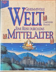 Cover of: Geheimnisvolle Welt: eine Reise durch das Mittelalter
