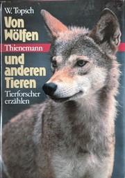 Cover of: Von Wölfen und anderen Tieren: Tierforscher erzählen