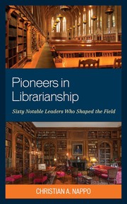 Cover of: Pioneers in Librarianship: Sixty Notable Leaders Who Shaped the Field