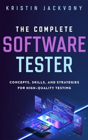 The Complete Software Tester by Kristin Jackvony