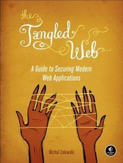 Cover of: The Tangled Web: A Guide to Securing Modern Web Applications