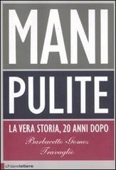 Cover of: Mani pulite: La vera storia, 20 anni dopo