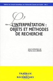 Cover of: L'interprétation by Université de Lille 3. GERICO. Groupement d'équipes de recherche interdisciplinaire en communication, Université de Lille 3. GERICO. Groupement d'équipes de recherche interdisciplinaire en communication