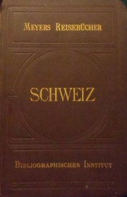 Cover of: Schweiz by Hermann Alexander von Berlepsch, Bibliographisches Institut