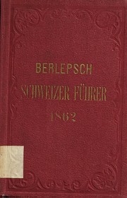 Cover of: Neuestes Reisehandbuch für die Schweiz by Hermann Alexander von Berlepsch, Bibliographisches Institut