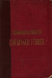 Cover of: Neuestes Reisehandbuch für Thüringen by Heinrich Schwerdt, Alexander Ziegler, Bibliographisches Institut