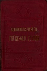 Cover of: Neuestes Reisehandbuch für Thüringen by Heinrich Schwerdt, Alexander Ziegler, Bibliographisches Institut