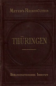 Cover of: Neuestes Reisehandbuch für Thüringen by Heinrich Schwerdt, Alexander Ziegler, Bibliographisches Institut