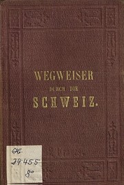 Cover of: Wegweiser durch die Schweiz by Bibliographisches Institut, Hermann Alexander von Berlepsch