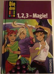 Cover of: 1, 2, 3 - Magie!: Tanz der Hexen / Popstar in Not / Gefahr im Reitstall