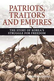 Patriots, Traitors and Empires by Stephen Gowans