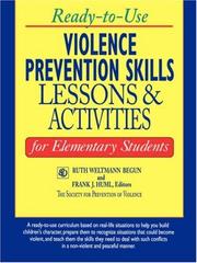 Cover of: Violence Prevention Skills: Lessons & Activities for Elementary Students (J-B Ed: Ready-to-Use Activities) (J-B Ed: Ready-to-Use Activities) by Ruth Weltmann Begun