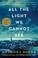 Cover of: All the Light We Cannot See