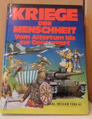 Cover of: Kriege der Menschheit: Vom Altertum bis zur Gegenwart