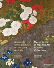 Cover of: Arcydzieła sztuki japońskiej w kolekcjach polskich by Król, Anna (Art historian), Bogna Dziechciaruk, Jerzy Juruś, Anastazja Oleśkiewicz, Król, Anna (Art historian), Bogna Dziechciaruk, Jerzy Juruś, Anastazja Oleśkiewicz