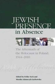 Cover of: Jewish presence in absence: the aftermath of the Holocaust in Poland, 1944-2010