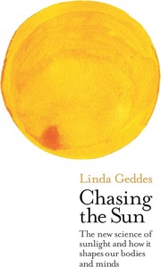 Chasing the Sun by Linda Geddes, Anonymous