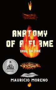 Anatomy of a Flame by Mauricio Moreno, Megan Duncan, Jessica Wilson