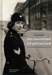 Cover of: Van boerenmeid tot politievrouw :: het levensverhaal van Marja (Mieke) Mulderij-Van Looij