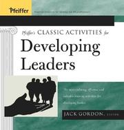 Cover of: Pfeiffer's classic activities for developing leaders: the most enduring, effective, and valuable training activities for developing leaders