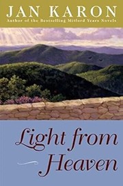 Cover of: Light from heaven by Jan Karon, Jan Karon