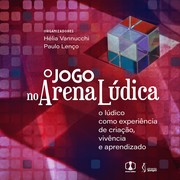 Cover of: O jogo no Arena Lúdica: by Hélia Vannucchi, Paulo Lenço