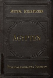 Cover of: Der Orient – Haupttrouten durch Ägypten, Palästina, Syrien, Türkei, Griechenland: Erster Band: Ägypten