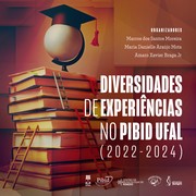 Diversidades de experiências no PIBID UFAL (2022-2024) by Marcos dos Santos Moreira, Maria Danielle Araújo Mota, Amaro Xavier Braga Jr